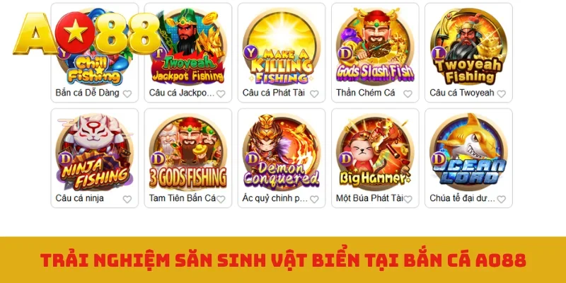 Trải nghiệm săn sinh vật biển tại bắn cá AO88